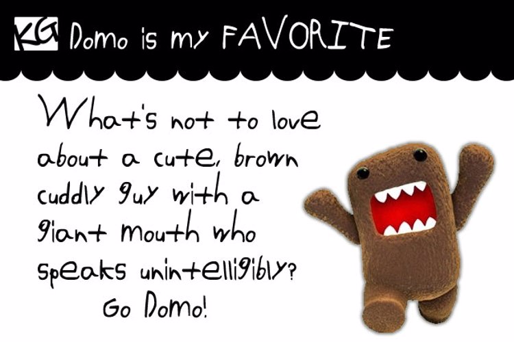Domo is my FAVORITE Font
