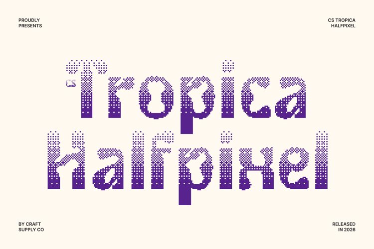 Preview of CS Tropica Halfpixel Font