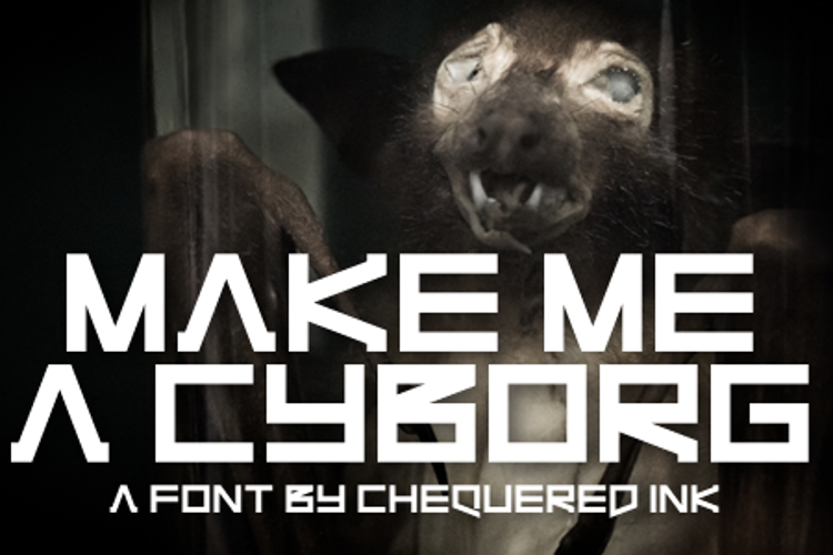 Make Me A Cyborg Font