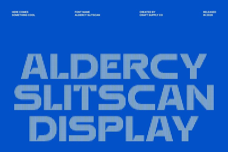 Preview of Aldercy Slitscan Font