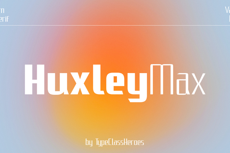 Huxley Max Font