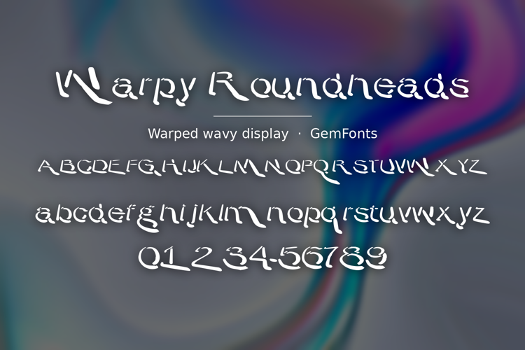 Preview of Warpy Roundheads Font