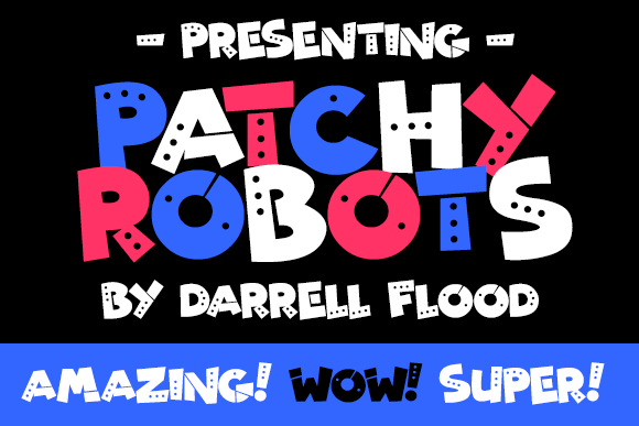Patchy Robots Font Darrell Flood | FontSpace